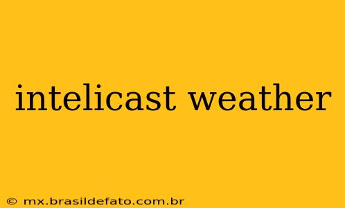 intelicast weather