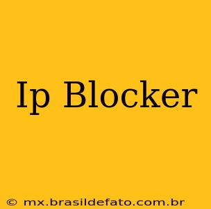 Ip Blocker