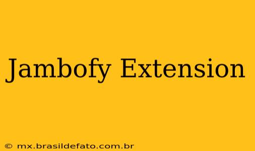 Jambofy Extension