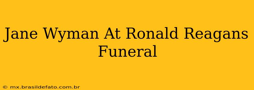 Jane Wyman At Ronald Reagans Funeral