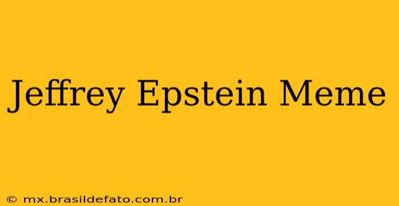 Jeffrey Epstein Meme