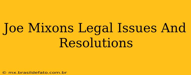 Joe Mixons Legal Issues And Resolutions