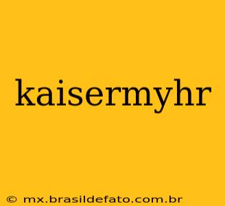 kaisermyhr