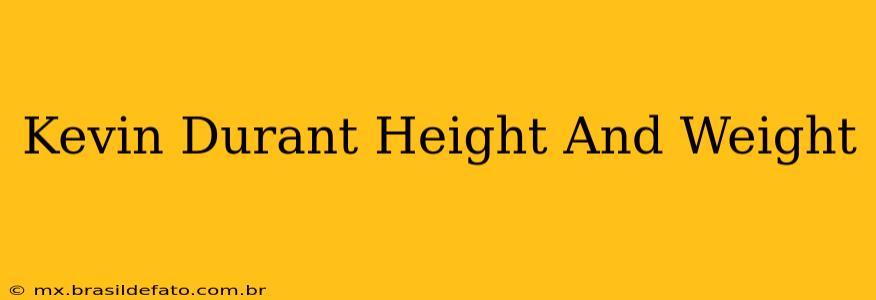 Kevin Durant Height And Weight