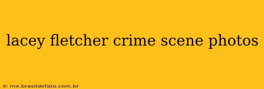 lacey fletcher crime scene photos
