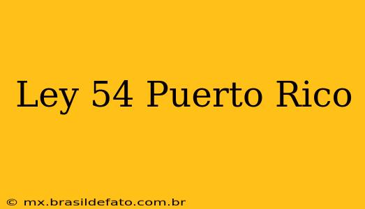 Ley 54 Puerto Rico