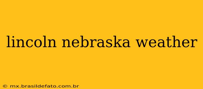 lincoln nebraska weather