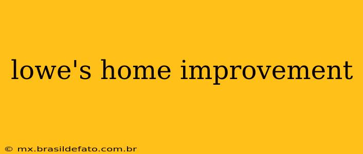 lowe's home improvement