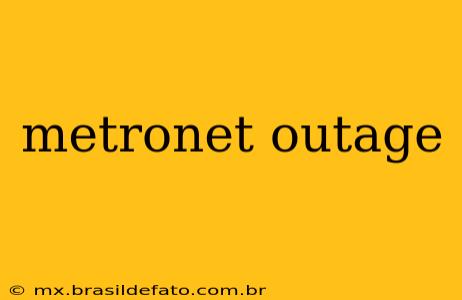 metronet outage