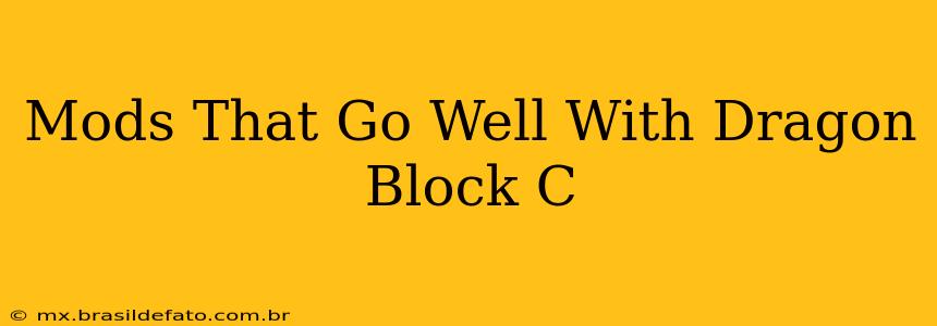 Mods That Go Well With Dragon Block C