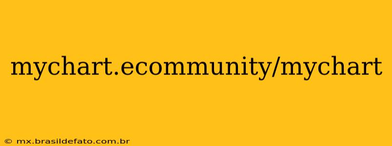 mychart.ecommunity/mychart