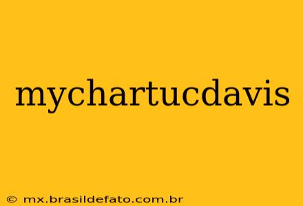 mychartucdavis