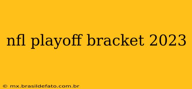 nfl playoff bracket 2023