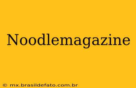 Noodlemagazine