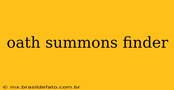 oath summons finder