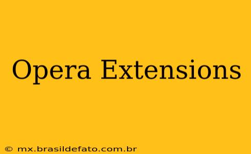 Opera Extensions