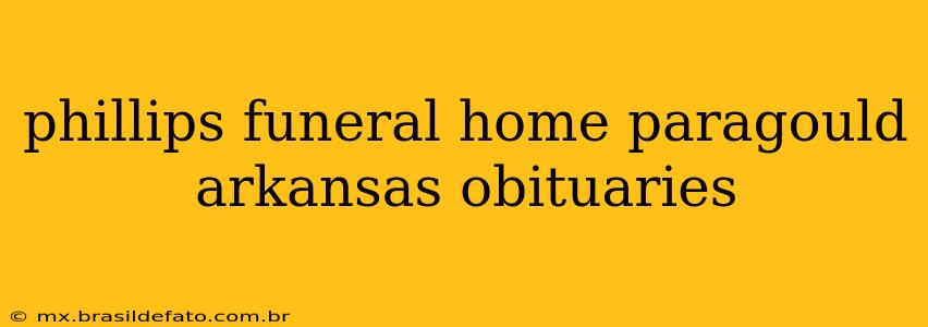 phillips funeral home paragould arkansas obituaries