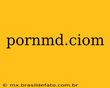 pornmd.ciom