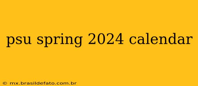 psu spring 2024 calendar