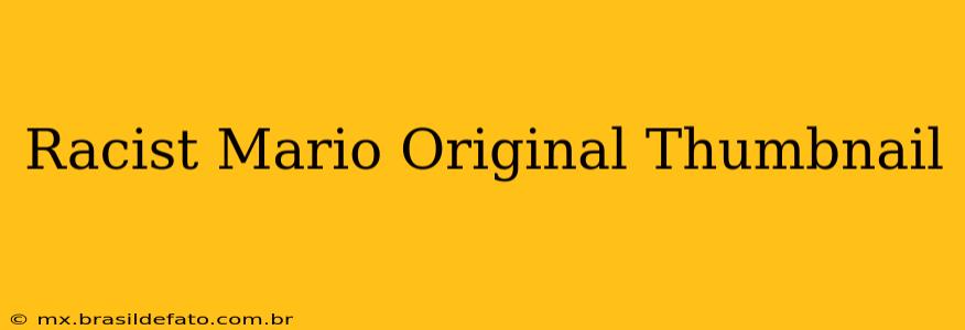 Racist Mario Original Thumbnail