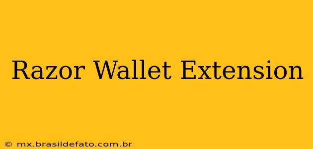 Razor Wallet Extension