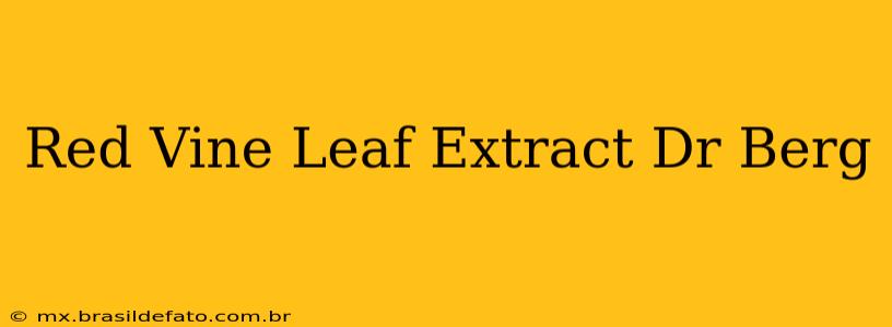 Red Vine Leaf Extract Dr Berg