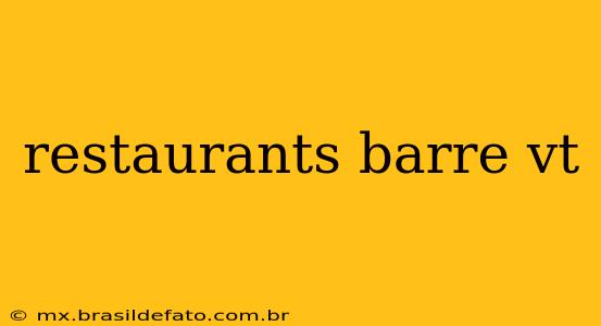 restaurants barre vt