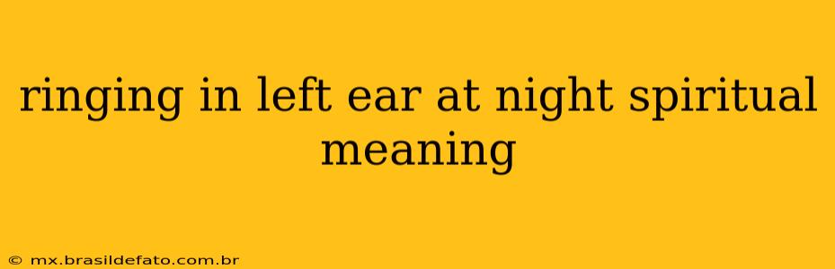 ringing in left ear at night spiritual meaning