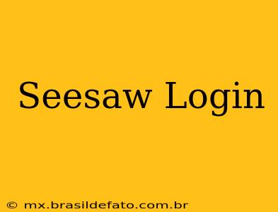 Seesaw Login