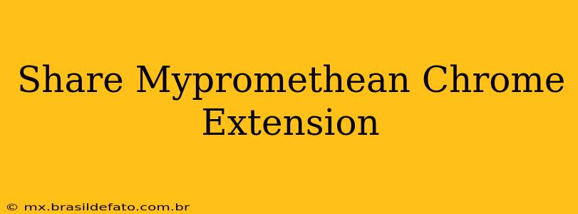 Share Mypromethean Chrome Extension