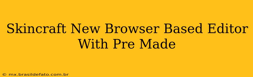 Skincraft New Browser Based Editor With Pre Made