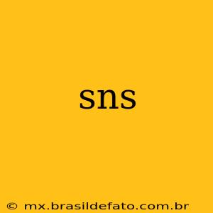 sns
