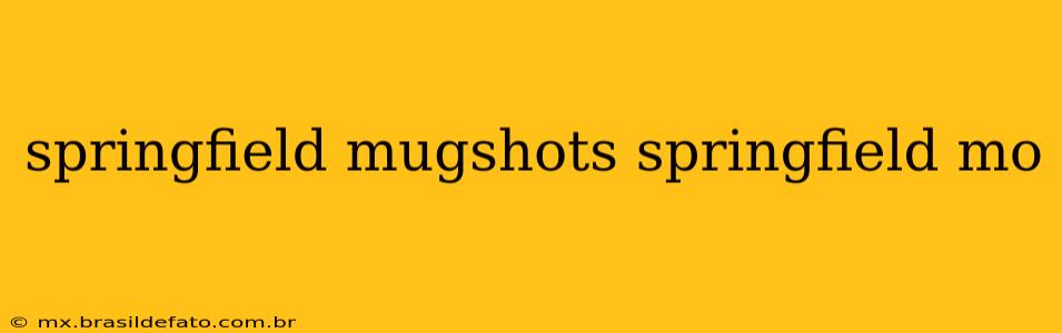 springfield mugshots springfield mo