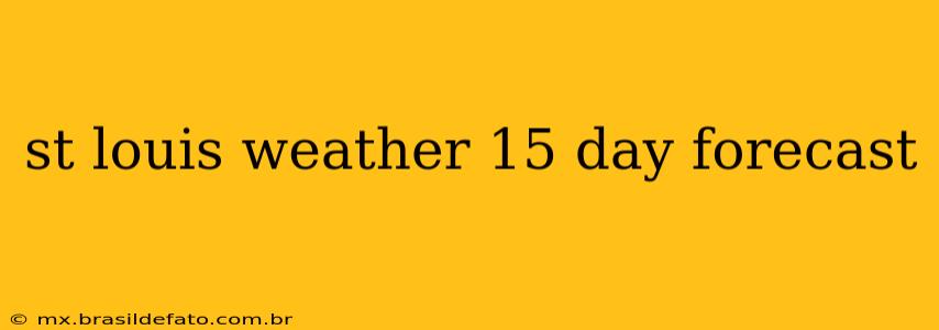 st louis weather 15 day forecast