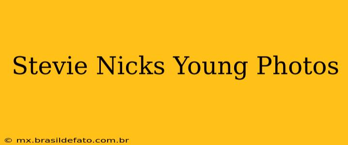 Stevie Nicks Young Photos