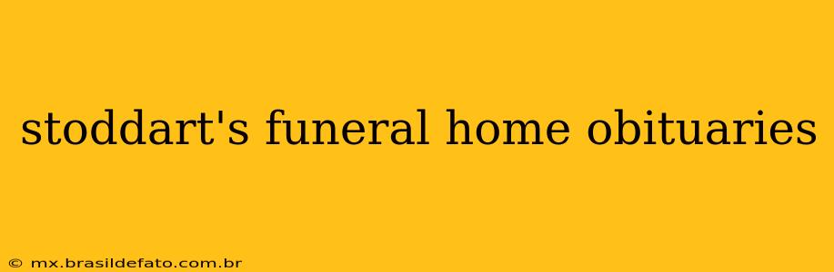 stoddart's funeral home obituaries