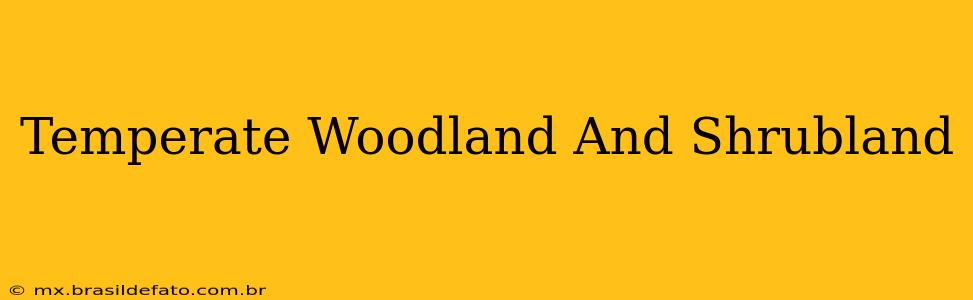 Temperate Woodland And Shrubland
