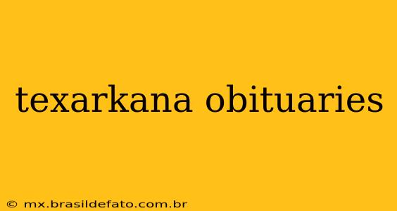 texarkana obituaries