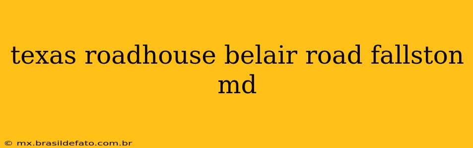 texas roadhouse belair road fallston md