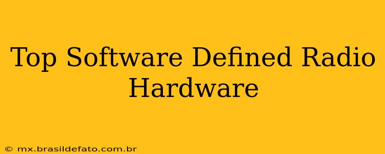 Top Software Defined Radio Hardware