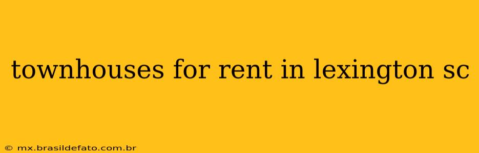 townhouses for rent in lexington sc