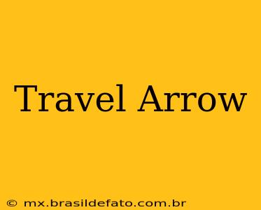 Travel Arrow