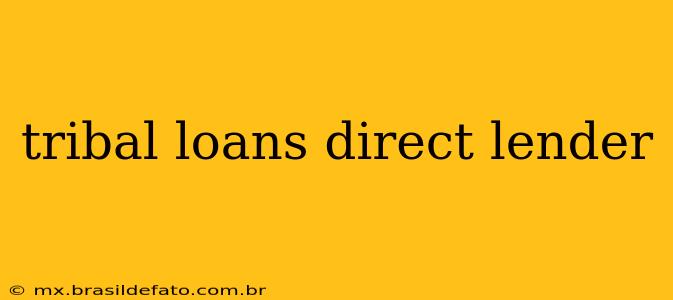 tribal loans direct lender
