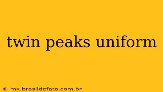twin peaks uniform
