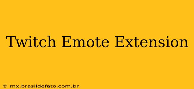 Twitch Emote Extension