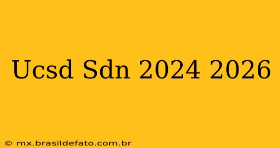 Ucsd Sdn 2024 2026