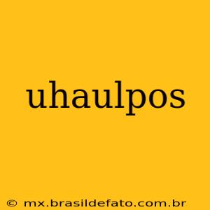 uhaulpos