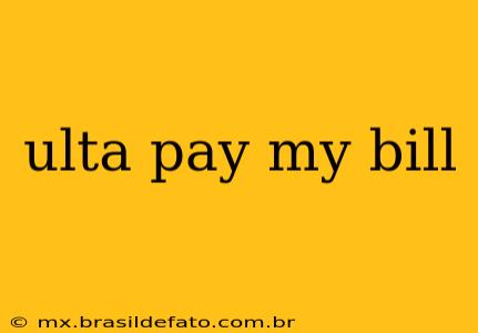 ulta pay my bill