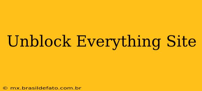 Unblock Everything Site