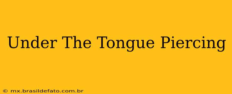 Under The Tongue Piercing